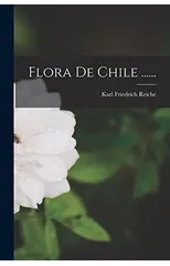 Flora De Chile ......