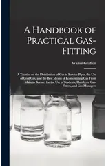 A Handbook of Practical Gas-fitting