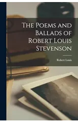 The Poems and Ballads of Robert Louis Stevenson