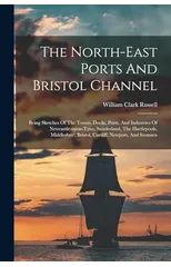 The North-east Ports And Bristol Channel