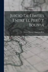 Juicio de Limites Entre el Peru y Bolivia
