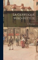 La Glyptique Syro-hittite