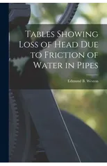 Tables Showing Loss of Head Due to Friction of Water in Pipes