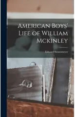 American Boys' Life of William Mckinley