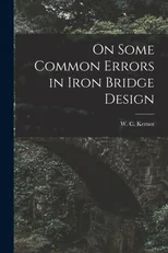 On Some Common Errors in Iron Bridge Design