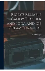 Rigby's Reliable Candy Teacher and Soda and Ice Cream Formulas