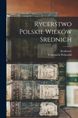 Rycerstwo Polskie Wiekow Srednich