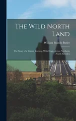 The Wild North Land