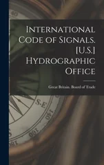 International Code of Signals. [U.S.] Hydrographic Office