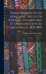 Vingt annees de vie africaine
