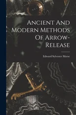 Ancient And Modern Methods Of Arrow-release