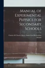 Manual of Experimental Physics for Secondary Schools