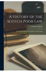 A History of the Scotch Poor Law