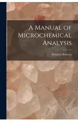 A Manual of Microchemical Analysis