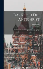 Das Reich des Antichrist; Russland und der Bolschewismus [von] Dmitrij Mereschkowskij [et al.]