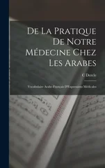 De La Pratique De Notre Medecine Chez Les Arabes