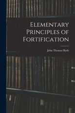 Elementary Principles of Fortification