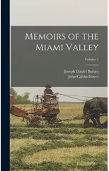 Memoirs of the Miami Valley; Volume 1