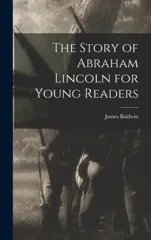 The Story of Abraham Lincoln for Young Readers