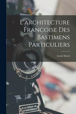 L'architecture francoise des bastimens particuliers