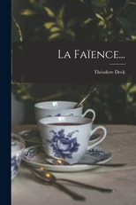 La Faience...