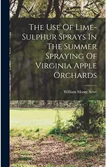The Use Of Lime-sulphur Sprays In The Summer Spraying Of Virginia Apple Orchards