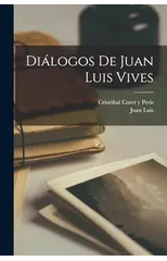 Dialogos de Juan Luis Vives