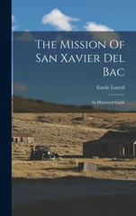 The Mission Of San Xavier Del Bac