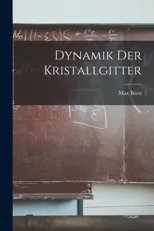 Dynamik der Kristallgitter