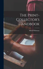 The Print-collector's Handbook