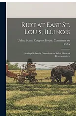 Riot at East St. Louis, Illinois