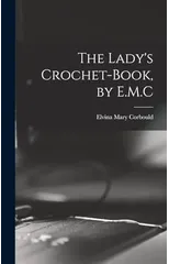 The Lady's Crochet-Book, by E.M.C