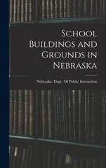 School Buildings and Grounds in Nebraska