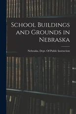 School Buildings and Grounds in Nebraska