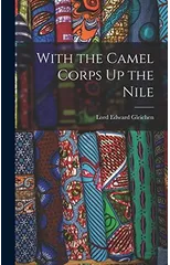 With the Camel Corps Up the Nile