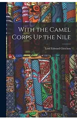 With the Camel Corps Up the Nile
