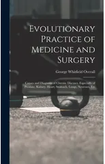 Evolutionary Practice of Medicine and Surgery
