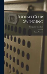 Indian Club Swinging