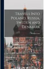 Travels Into Poland, Russia, Sweden and Denmark