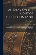 An Essay On the Right of Property in Land