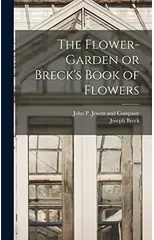 The Flower-Garden or Breck's Book of Flowers
