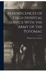Reminiscences of Field-hospital Service With the Army of the Potomac