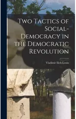 Two Tactics of Social-democracy in the Democratic Revolution