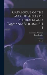 Catalogue of the Marine Shells of Australia and Tasmania Volume pt1 13