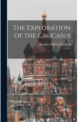 The Exploration of the Caucasus