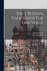 Sixty Russian Folk-songs For One Voice; Volume 3