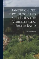 Handbuch der Physiologie des Menschen fur Vorlesungen, Erster Band
