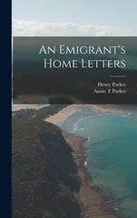 An Emigrant's Home Letters