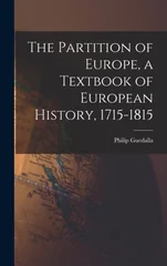 The Partition of Europe, a Textbook of European History, 1715-1815