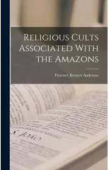 Religious Cults Associated With the Amazons